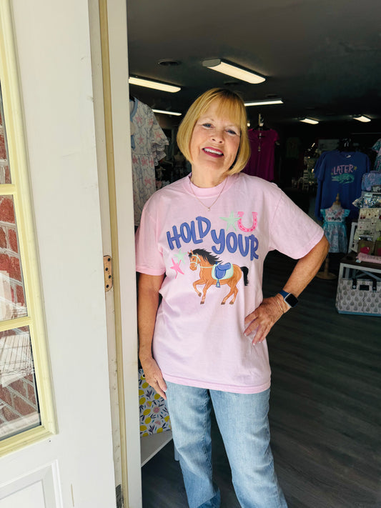 Hold your horses tee